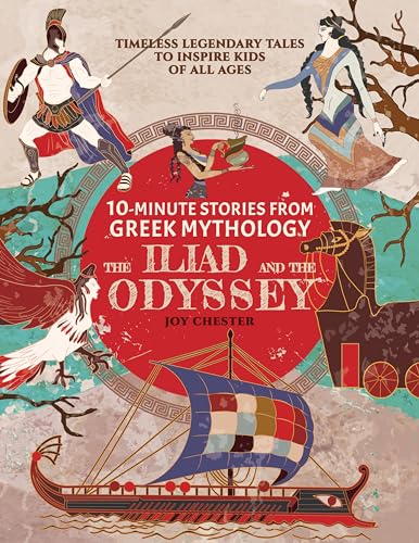 10-Minute Stories From Greek Mythology - The Iliad and The Odyssey: Timeless Legendary Tales To Inspire Kids Of All Ages (Ancient Mythology Collections Around The World) (English Edition)