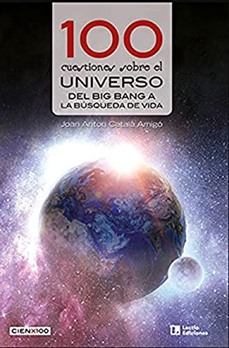 100 cuestiones sobre el universo: Del Big Bang a la búsqueda de vida: 35 (Cien x 100)