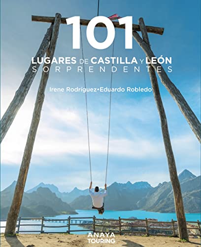 101 Lugares de Castilla y León sorprendentes (Guías Singulares)