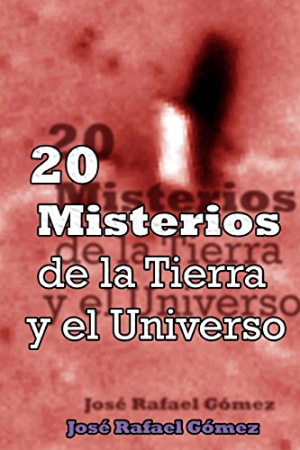 20 Misterios de la Tierra y el Universo