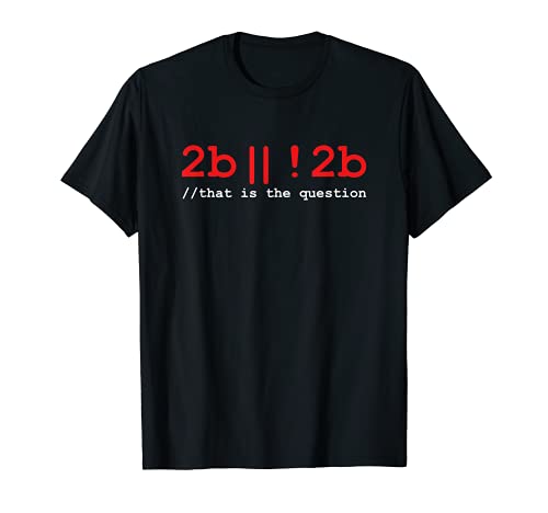 2b o no 2b Coder Humor Programación Camiseta
