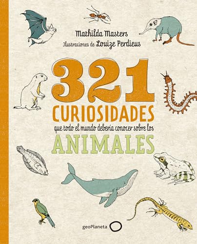 321 curiosidades que todo el mundo debería conocer sobre los animales (Ilustrados)