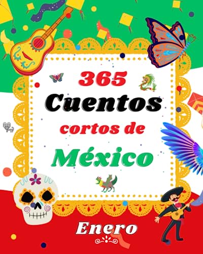 365 cuentos cortos de México: Cuentos de Enero