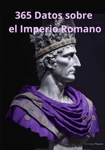 365 Datos sobre el Imperio Romano