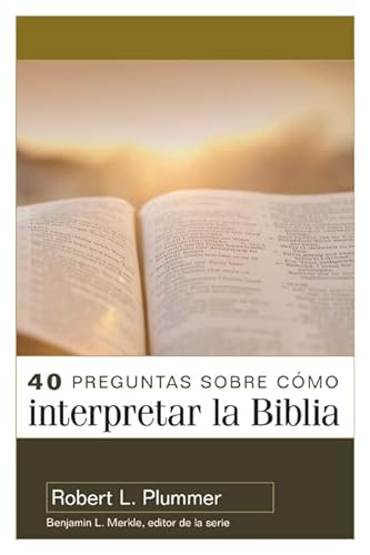 40 preguntas sobre cómo interpretar la Biblia: Segunda Edición