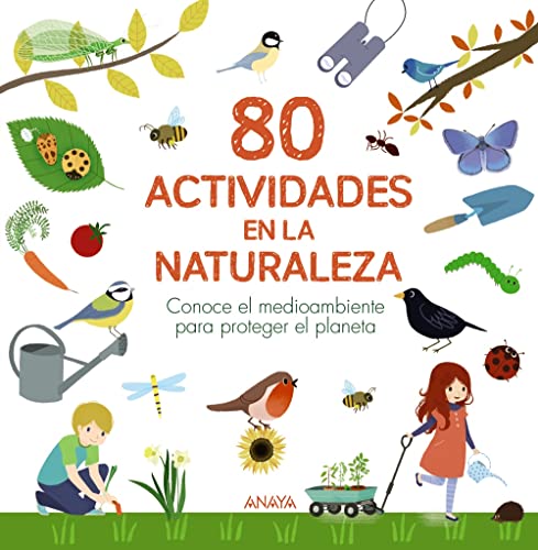 80 actividades en la naturaleza: Conoce el medioambiente para proteger el planeta (OCIO Y CONOCIMIENTOS - Ocio y conocimientos)