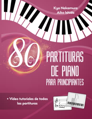 80 Partituras de Piano para Principiantes: Canciones populares fáciles con tutoriales en video (Descubriendo la música)