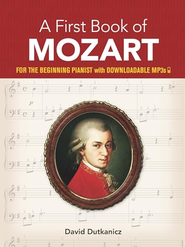A first book of mozart piano: For the Beginning Pianist with Downloadable Mp3s (Dover Classical Piano Music for Beginners)