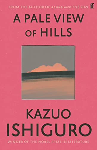 A pale view of hills: Kazuo Ishiguro