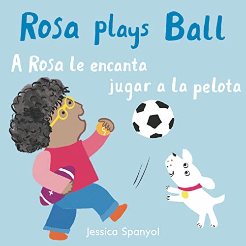 A Rosa le encanta jugar a la pelota/Rosa plays Ball (All About Rosa (English/Spanish Bilingual), 4)