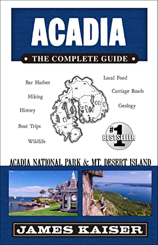 Acadia: The Complete Guide: Acadia National Park & Mount Desert Island (Color Travel Guide) [Idioma Inglés]