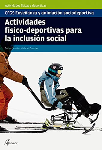 Actividades físico-deportivas para la inclusión social (CFGS ENSEÑANZA Y ANIMACIÓN SOCIODEPORTIVA)