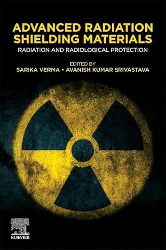 Advanced Radiation Shielding Materials: Radiation and Radiological Protection