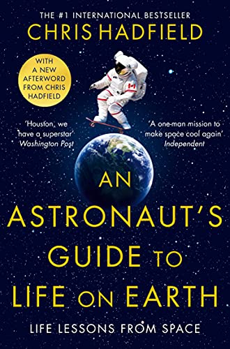 An Astronaut's Guide to Life on Earth: Life lessons from space