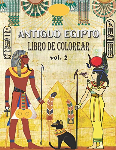 Antiguo Egipto Libro de Colorear (VOL. 2): aliviar el estrés y divertirse con faraones, dioses, jeroglíficos y símbolos egipcios (colorido para jóvenes y viejos)