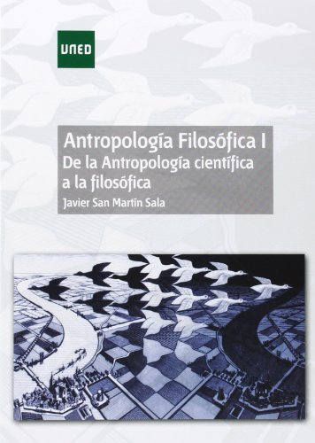 Antropología filosófica I. De la antropología científica a la filosófica (GRADO)