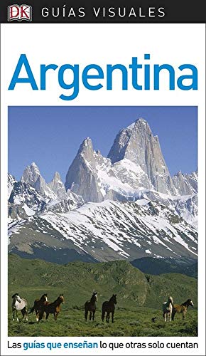 Argentina (Guías Visuales): Las guías que enseñan lo que otras solo cuentan (Guías de viaje)