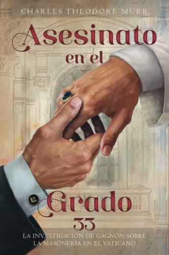 Asesinato en el Grado 33: La Investigación de Gagnon sobre la Masonería en el Vaticano