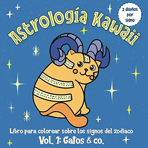 Astrologie Kawaii | Libro para colorear sobre los Signos del Zodiaco | Vol. 1: Gatos & co. | 2 diseños por signo: para niños a partir de 3 años | Formato Cuadrado Grande 20,9 x 20,9 cm