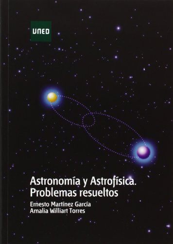 Astronomía y astrofísica. Problemas resueltos (GRADO)