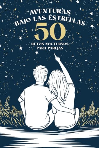 Aventuras bajo las estrellas: Retos nocturnos para parejas