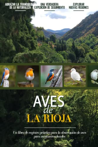 Aves de La Rioja: Libro De Registro De Observación De Aves Fácil De Usar Para Principiantes Para Amantes De La Naturaleza Españoles Locales | Documente Sus Propios Encuentros Diarios