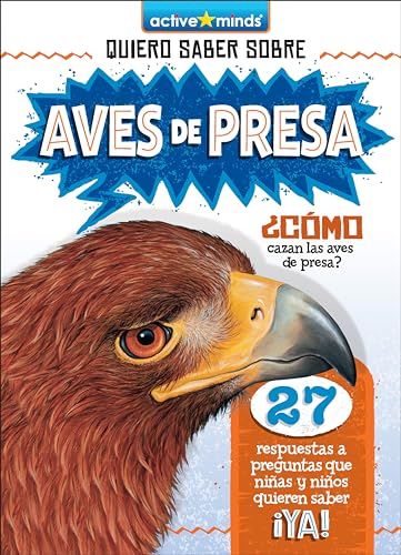 Aves de Presa (Birds of Prey) (Active Minds: Quiero Saber Sobre (Kids Ask About))