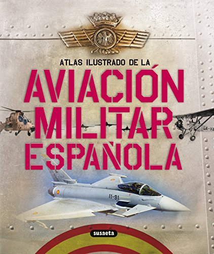 Aviacion Militar Española (Atlas Ilustrado)