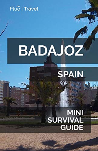 Badajoz Mini Survival Guide [Idioma Inglés]