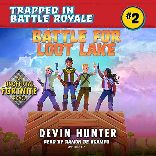 Battle for Loot Lake: An Unofficial Fortnite Adventure Novel (Trapped in Battle Royale)