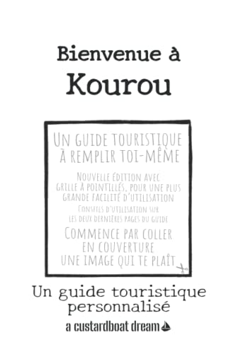 Bienvenue à Kourou: Un guide touristique personnalisé
