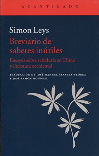 Breviario de saberes inútiles: Ensayos sobre sabiduría en China y literatura occidental: 333 (El Acantilado)