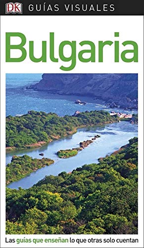 Bulgaria (Guías Visuales): Las guías que enseñan lo que otras solo cuentan (Guías de viaje)