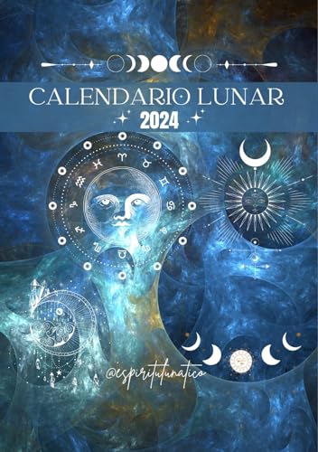 Calendario Lunar 2024: Diseñado para ayudarte a explorar y comprender cómo las fases lunares influyen en nuestras vidas