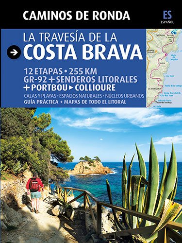 Caminos de Ronda, la travesía de la Costa Brava: Camins de Ronda (Guia & Mapa)