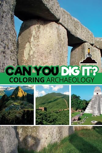 Can YOU Dig It?: Coloring Archaeology