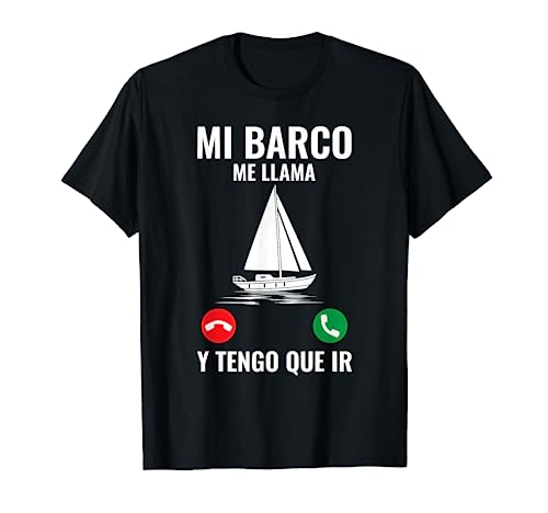 Capitán De Barco Mi Barco Me Llama Y Tengo Que Ir Barcos Camiseta