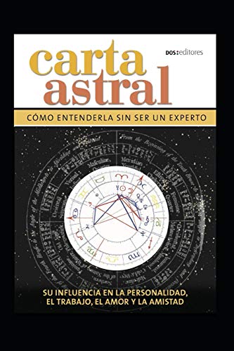 CARTA ASTRAL: cómo entenderla sin ser un experto: 4 (Astrología)