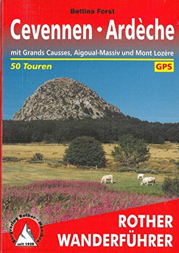 Cevennen-ardeche (all): mit Grands Causses, Aigoual-Massiv und Mont Lozère. 50 Touren. Mit GPS-Tracks