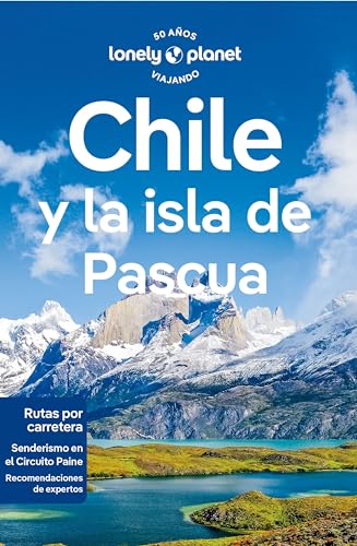 Chile y la isla de Pascua 8 (Guías de País Lonely Planet)