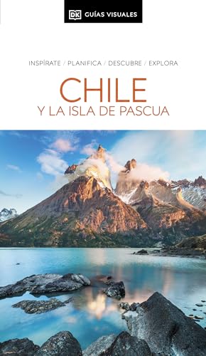 Chile y la Isla de Pascua (Guías Visuales): Inspirate, planifica, descubre, explora (Guías de viaje)