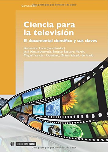 Ciencia para la televisión: El documental científico y sus claves: 155 (Manuales)