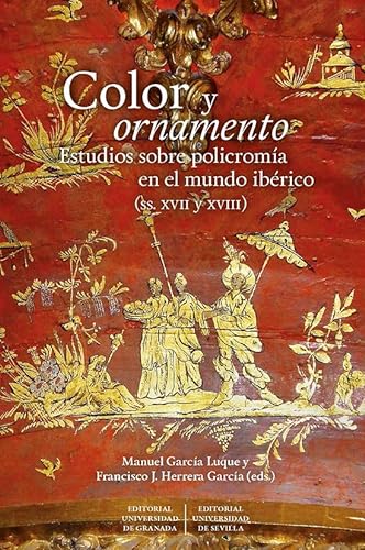 Color y ornamento: Estudios sobre policromía en el mundo ibérico (ss. XVII y XVIII): 72 (Arte)