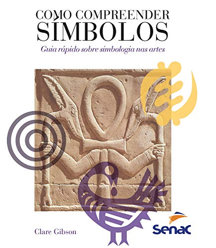 Como compreender símbolos: guia rápido sobre simbologia nas artes (Portuguese Edition)