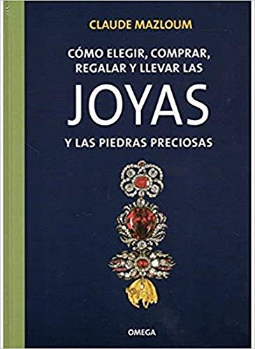 COMO ELEGIR,...JOYAS Y PIEDRAS PRECIOSAS (TECNOLOGÍA-GEMOLOGÍA Y JOYERÍA)