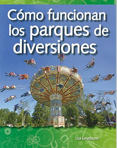 Como Funcionan Los Parques de Diversiones (How Amusement Parks Work) (Spanish Version) (Las Fuerzas Y El Movimiento (Forces and Motion)) (Science Readers: a Closer Look)