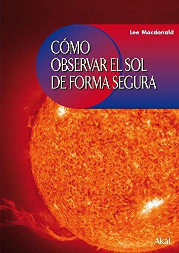 Cómo observar el Sol de forma segura: 18 (Astronomía)