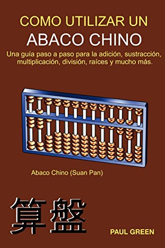 Cómo Utilizar Un Abaco Chino: (Edición en Español)