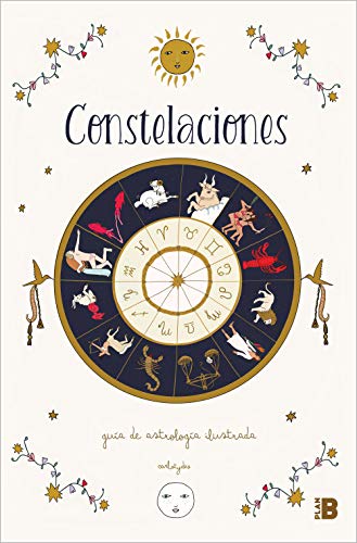 Constelaciones: Guía ilustrada de astrología (Somos B)