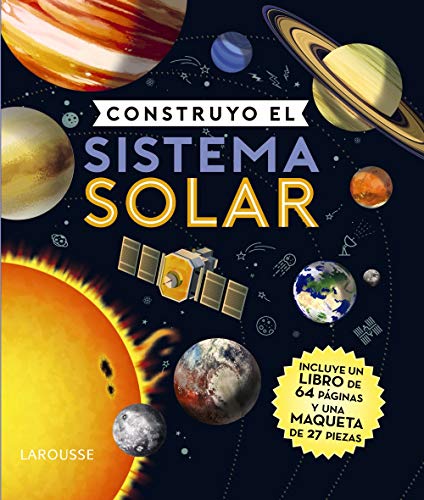 Construyo el sistema solar (LAROUSSE - Infantil / Juvenil - Castellano - A partir de 5/6 años - Libros para construir)